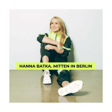 Hanna Batka - Mitten in Berlin (2021)