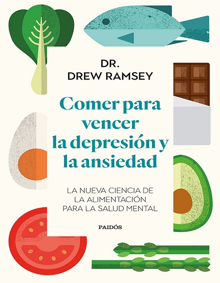 Comer para vencer la depresión y la ansiedad - Dr. Drew Ramsey (Multiformato) [VS]