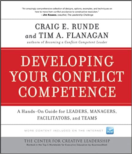 Developing Your Conflict Competence A Hands-On Guide for Leaders, Managers, Facilitators, and Teams