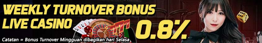 Bonus Turnover Mingguan Live Casino 0,8%