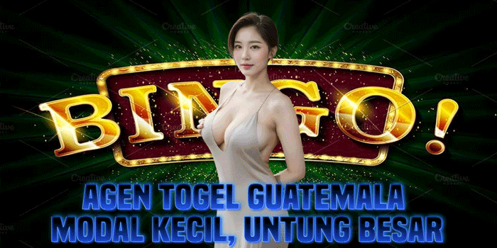 Agen Togel Guatemala – Modal Kecil, Untung Besar
