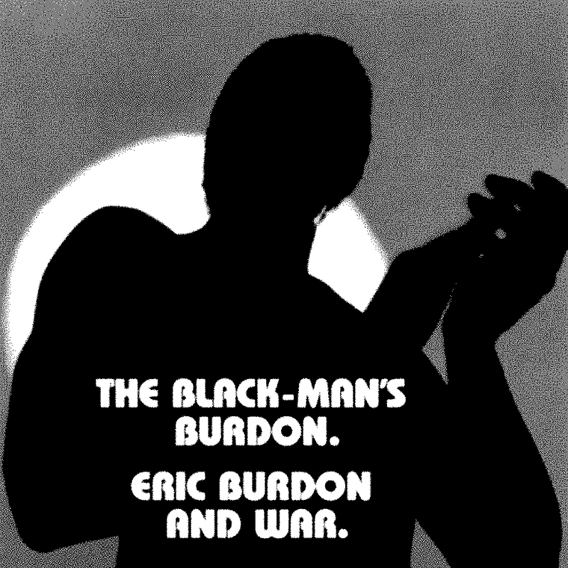 THE BLACK MAN'S BURDON by ERIC BURDON & WAR