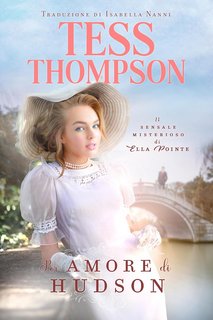 Tess Thompson - Il sensale misterioso di Ella Pointe Vol. 6. Per amore di Hudson (2024)