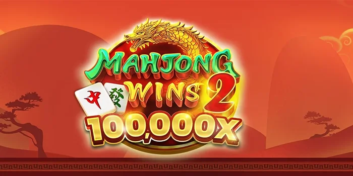 Tips Meraih Kemenangan Jackpot di Slot Mahjong Wins 2