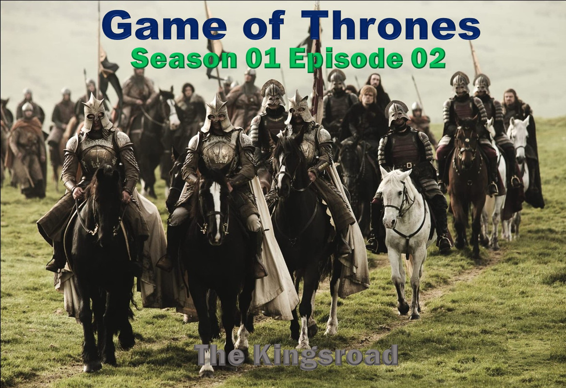 Game of Thrones S01E02 - The Kingsroad
