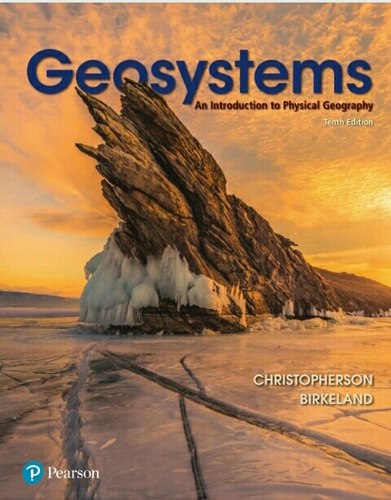 Geosystems: An Introduction to Physical Geography (10th Edition)