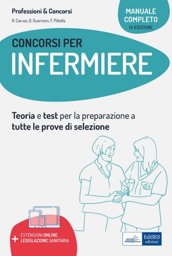 AA.VV. - Manuale completo dei concorsi per Infermiere (2021)