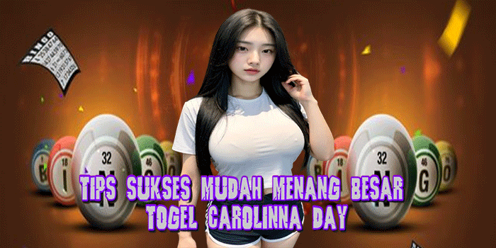 Togel Carolinna Day