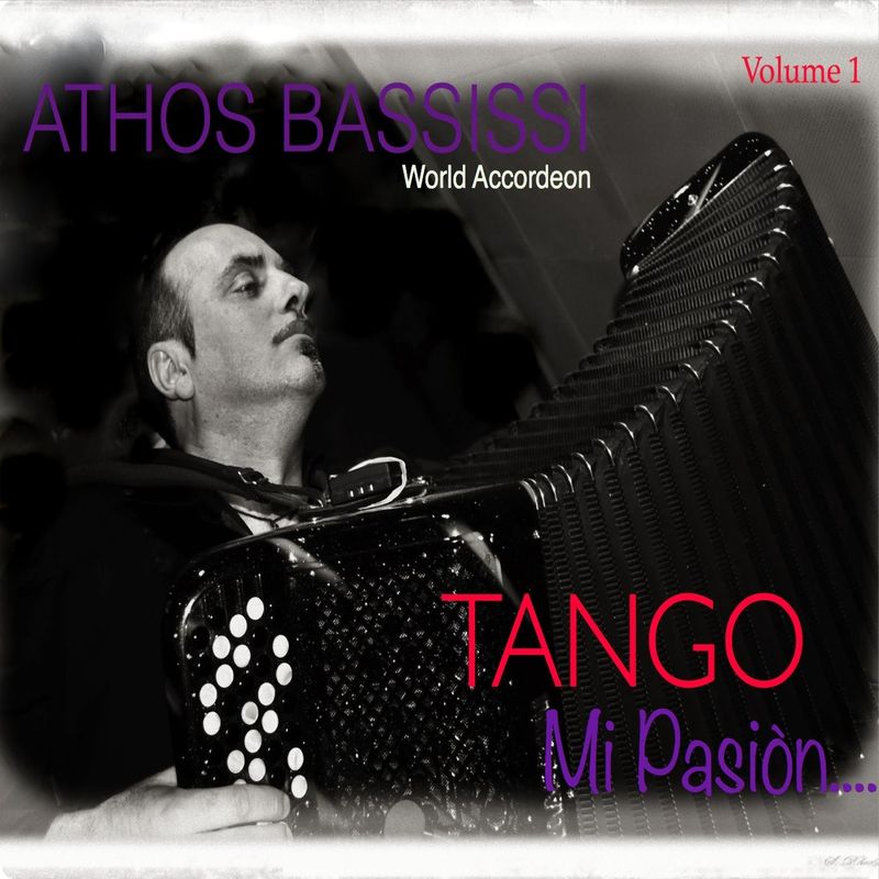 Athos Bassissi - Tango Mi Pasión, Vol  1 (World Accordeon) (Album, Athos Bassissi Production, 2015) mp3 320 Kbps