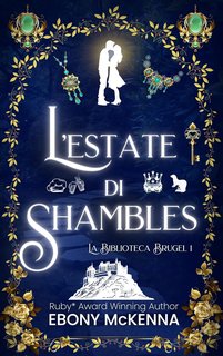 Ebony McKenna - La Biblioteca Brugel Vol. 1. L'estate di Shambles (2024)