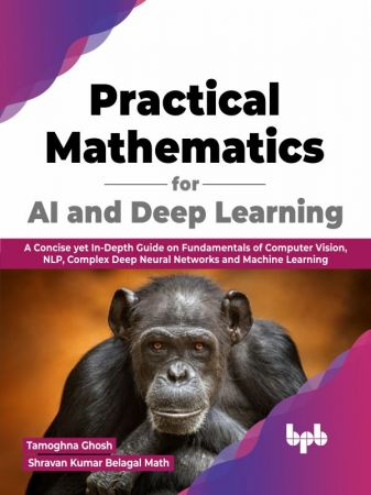 Practical Mathematics for AI and Deep Learning (True EPUB/Retail Copy)