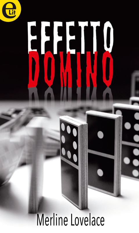 Merline Lovelace - Effetto domino (2016)