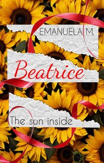 Emanuela M. - Beatrice: The sun inside (2023)