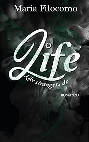 Maria Filocomo - Life vol 2. Like strangers do (2021)