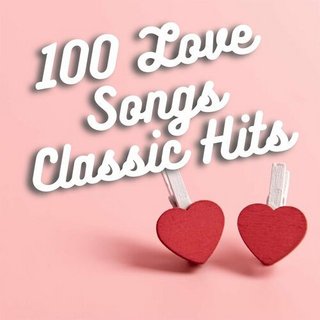 100 Love Songs Classic Hits (2023) .Flac