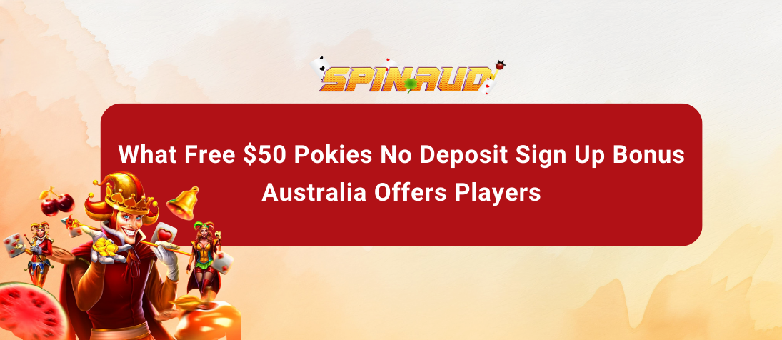 free $50 pokies no deposit sign up bonus australia