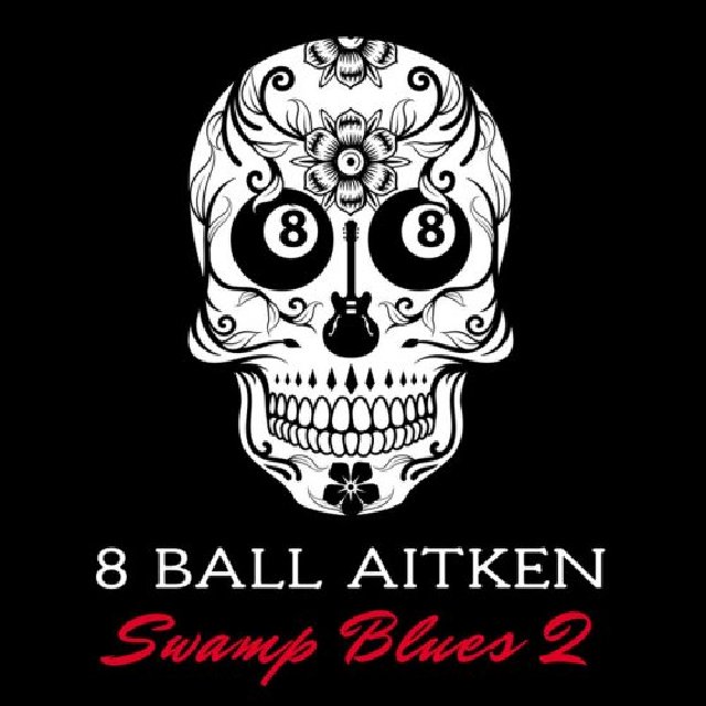 8 Ball Aitken - Swamp Blues 2 (2020) [Blues Rock]; mp3, 320 kbps -  jazznblues.club