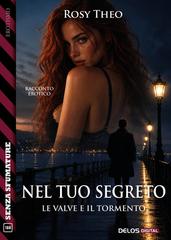 Rosy Theo - Nel tuo segreto. Le valve e il tormento (2026)