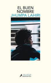 EL BUEN NOMBRE, JHUMPA LAHIRI