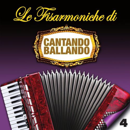 Le fisarmoniche di Cantando Ballando, Vol. 4 [Album] (Fonola dischi, 2018) FLAC