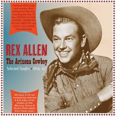 Rex Allen - The Arizona Cowboy: Selected Singles 1946-62 (2021)