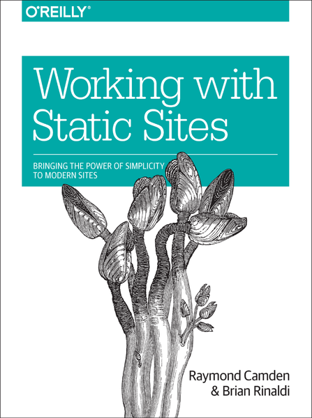 Working With Static Sites Bringing The Power Of Simplicity To Modern Sites (Raymond Camden) Working With Static Sites Bringing The Power Of Simplicity To Modern Sites (Raymond Camden)
