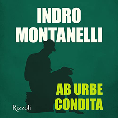 Indro Montanelli - Ab Urbe condita (2022) (mp3 - 128 kbps)