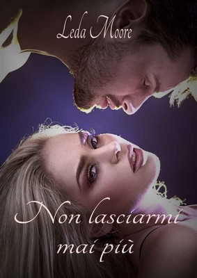 Leda Moore - Non lasciarmi mai più (2018)