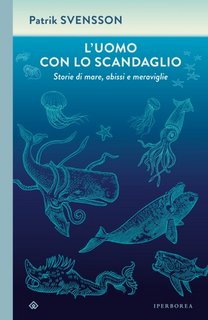 Patrik Svensson - L'uomo con lo scandaglio. Storie di mare, abissi e meraviglie (2023)