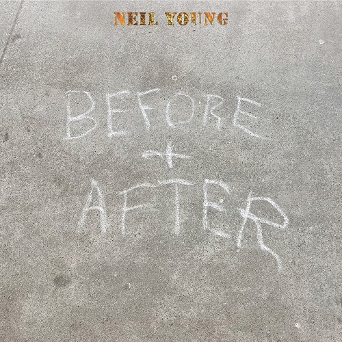 Neil Young - Before and After (2023) (Lossless, Hi-Res)