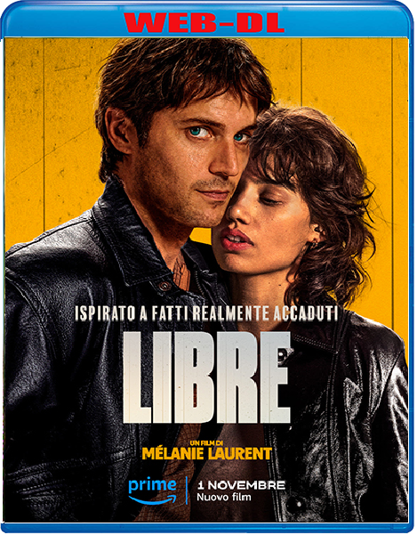 Libre (2024) mkv FullHD 1080p WEBDL ITA FRE Subs