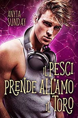 Anyta Sunday - Segni d'Amore Vol. 4. Il Pesci prende all’amo il Toro (2019)
