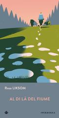 Rosa Liksom – Al di là del Fiume (2023)