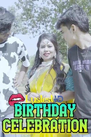 Birthday Celebration (2025) Hindi Uncut Short Films | 1080p | 720p | 480p | WEB-DL | Download | Watch Online