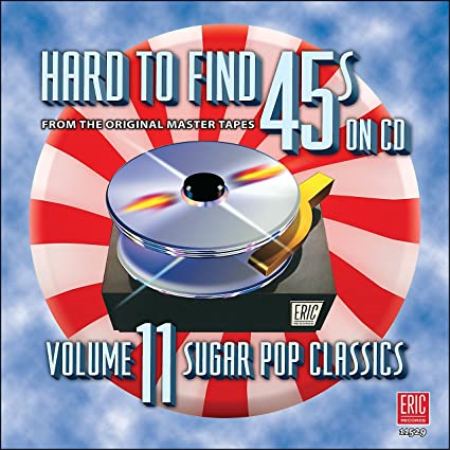 VA   Hard To Find 45s On CD Volume 11   Sugar Pop Classics (2010)