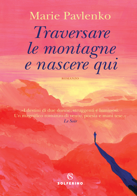 Marie Pavlenko - Traversare le montagne e nascere qui (2025)