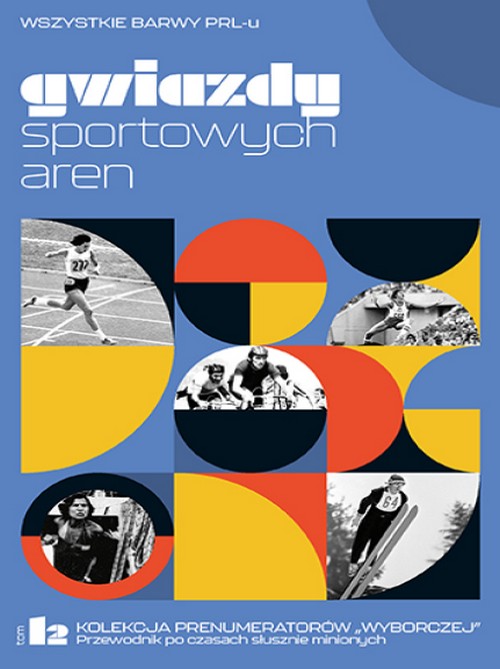Gwiazdy Sportowych Aren - Wszystkie Barwy PRL-u