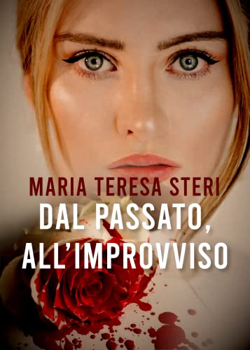 Maria Teresa Steri - Dal passato, all'improvviso (2022)