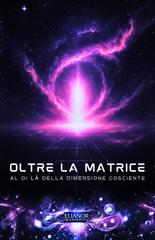 Elianor – Oltre la Matrice. Al di là della dimensione cosciente (2026)