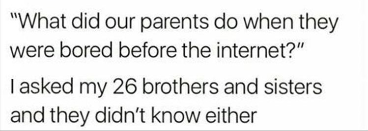 26_bros_and_sisters__didn_t_know_what_parents_did_when_they_were_bored.jpg