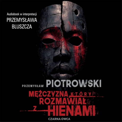Piotrowski Przemysław - Mężczyzna który rozmawiał z hienami 