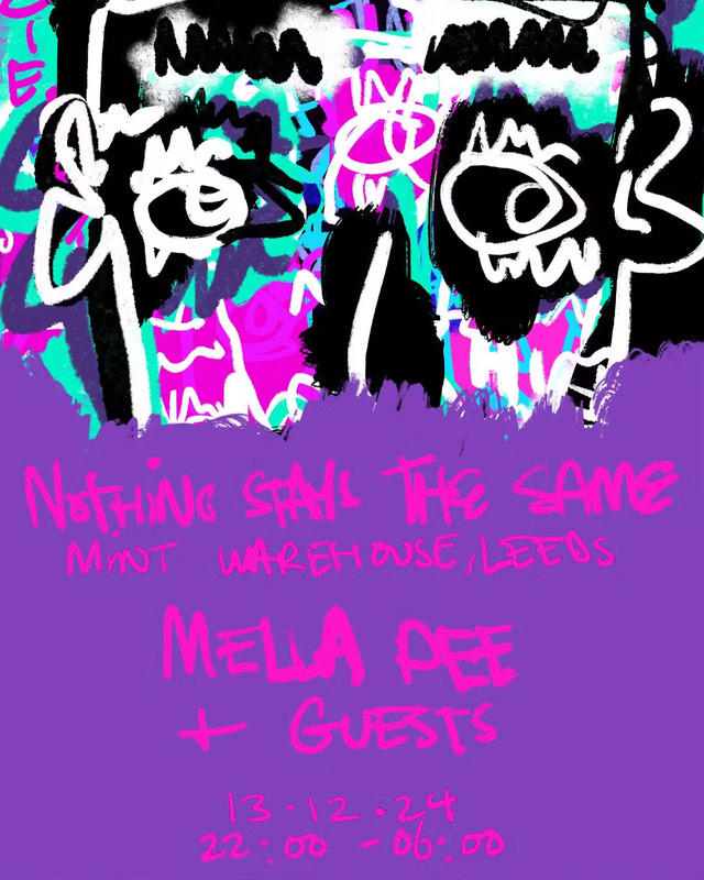 1826745-c7112953-mella-dee-nothing-stays-the-same-leeds-eflyer