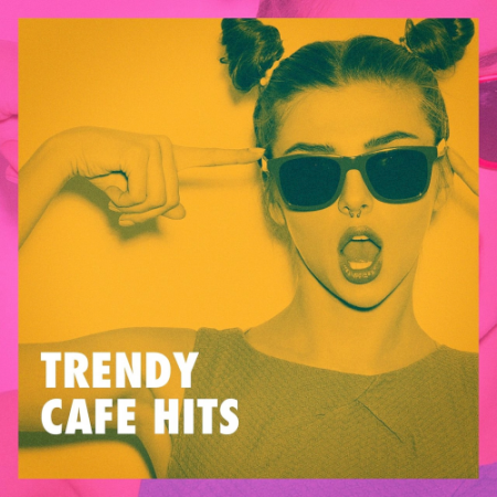 e32dc90f 5207 46e6 86d2 ca4dd98beb6b - VA - Trendy Café Hits (2020)