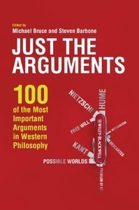 Just the Arguments: 100 of the Most Important Arguments in Western Philosophy (PDF)