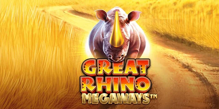 Siasat Cerdas Main Slot Great Rhino Megaways