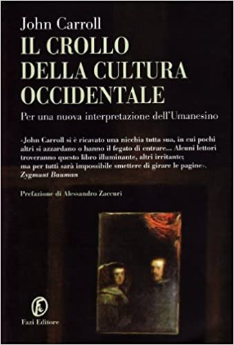 John Carroll - Il crollo della cultura occidentale. Per una nuova interpretazione dell'umanesimo (2014)