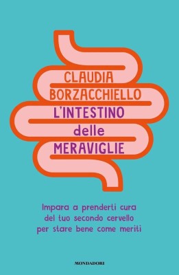 Claudia Borzacchiello - L'intestino delle meraviglie (2024)