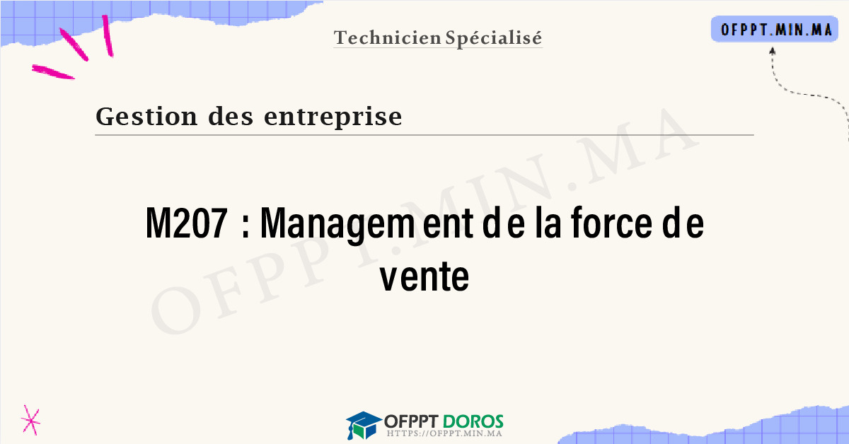 Sommaire détaillé du cours Management de la force de vente M207 OFPPT - Structure du module