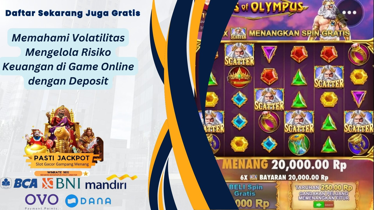 Memahami Volatilitas Mengelola Risiko Keuangan di Game Online dengan Deposit