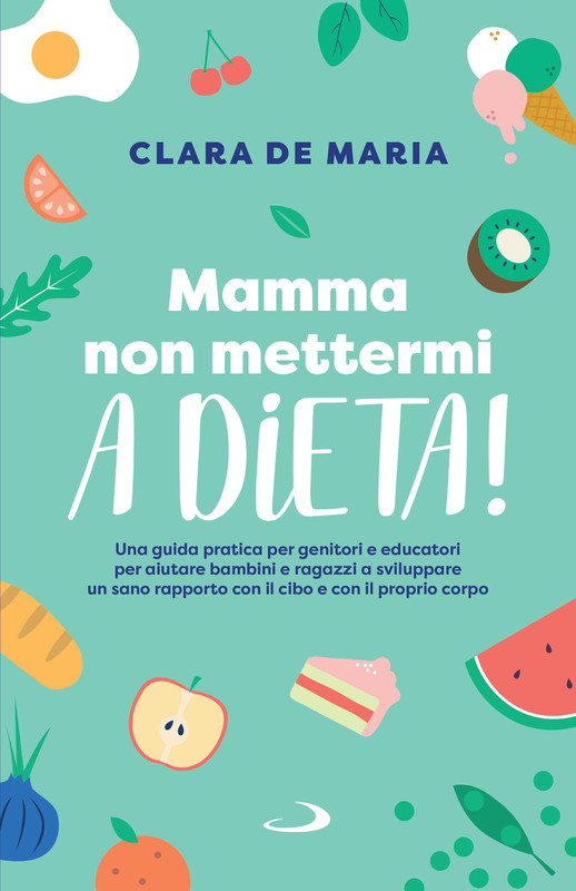 Clara De Maria - Mamma, non mettermi a dieta! (2026)